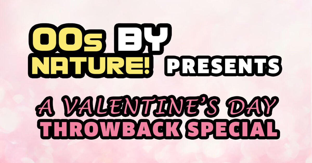 00s By Nature Presents A Valentine