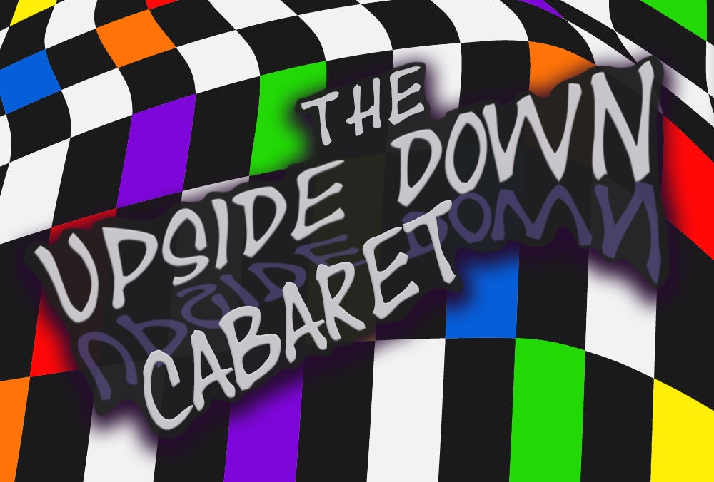 The Upside Down Cabaret: February Fairytales