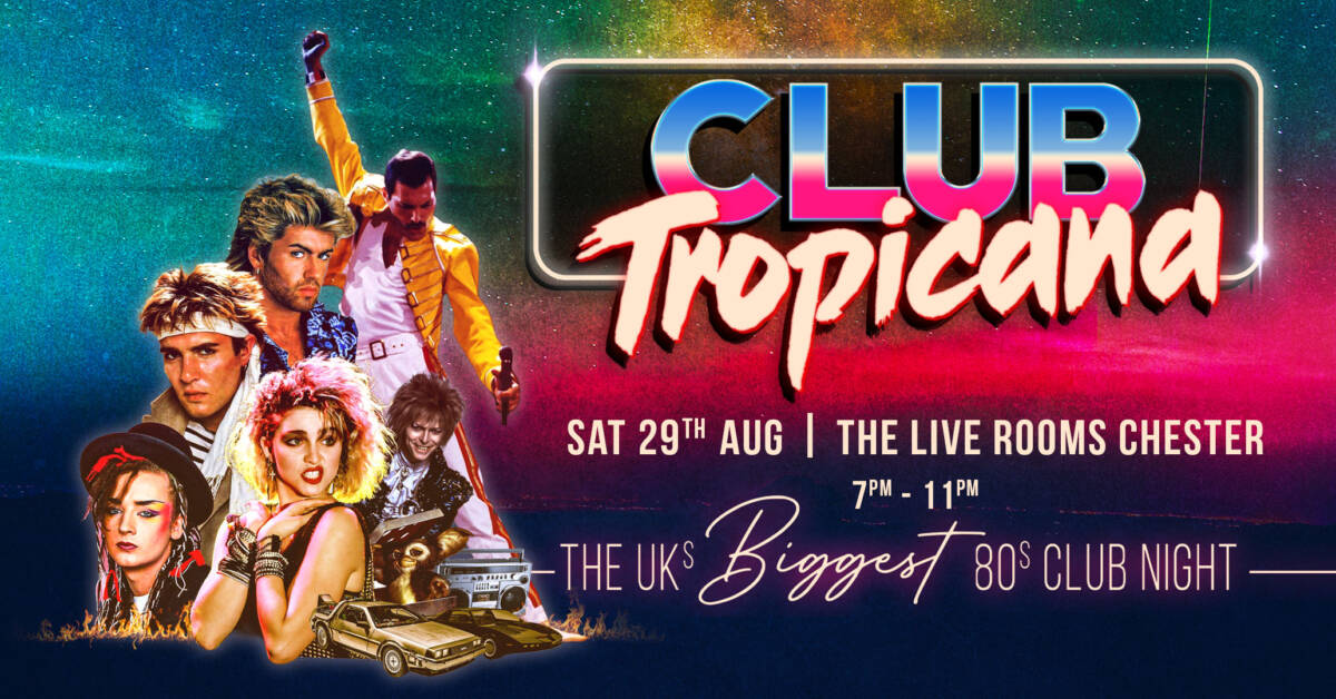 Club Tropicana - The UK's Biggest 80s Night
